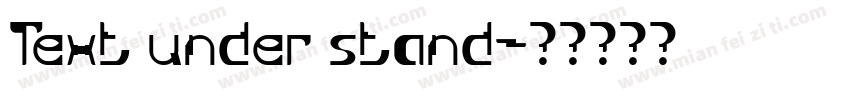 Text under stand字体转换